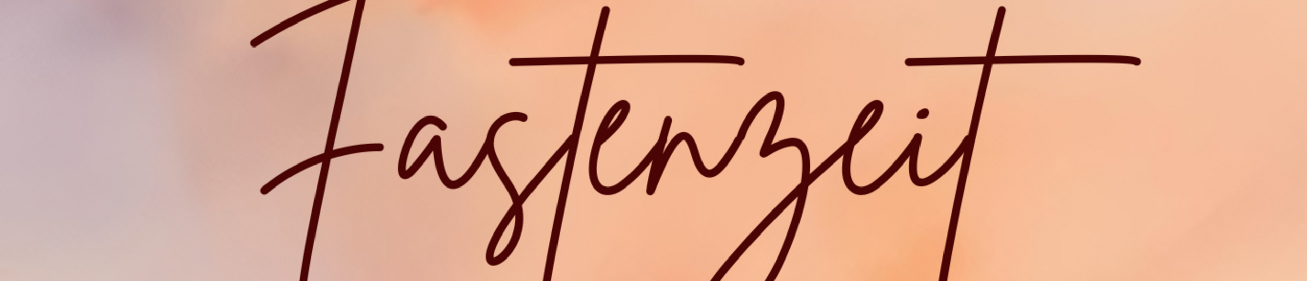 Impulse für die Fastenzeit